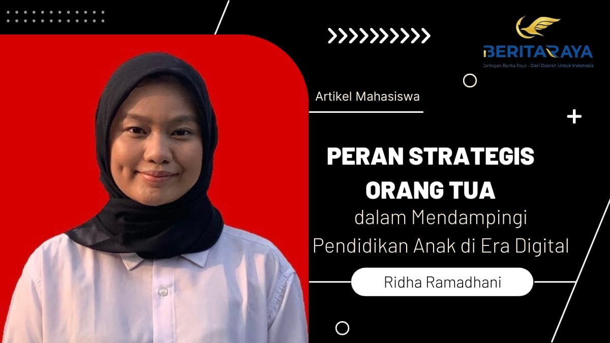 Peran Strategis Orang Tua dalam Mendampingi Pendidikan Anak di Era Digital